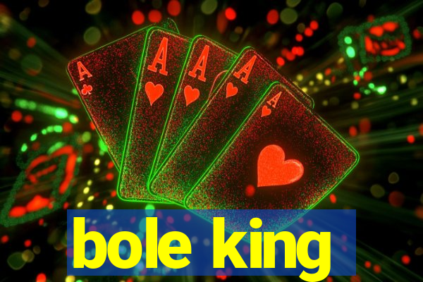 bole king